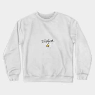 Hamilton - Satisfied Crewneck Sweatshirt